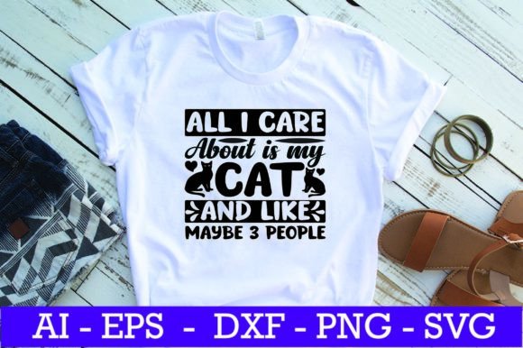 All I Care About is My Cat SVG Design