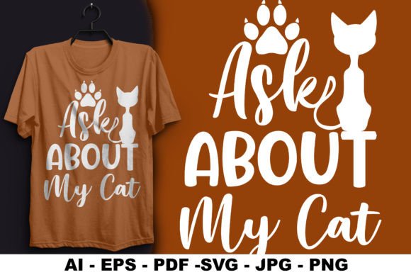 Ask About My Cat T-shirt Design