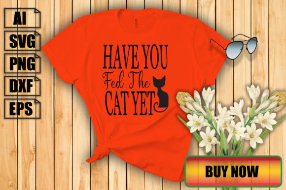 Have You Fed the Cat Yet