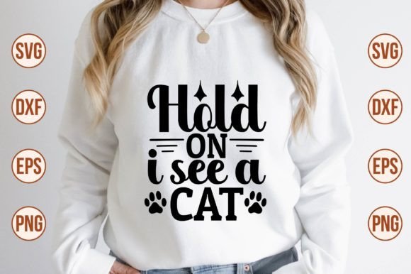 Hold on I See a Cat Svg