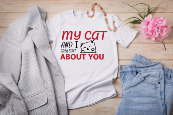 My Cat and I Talk Shit About You-SVG